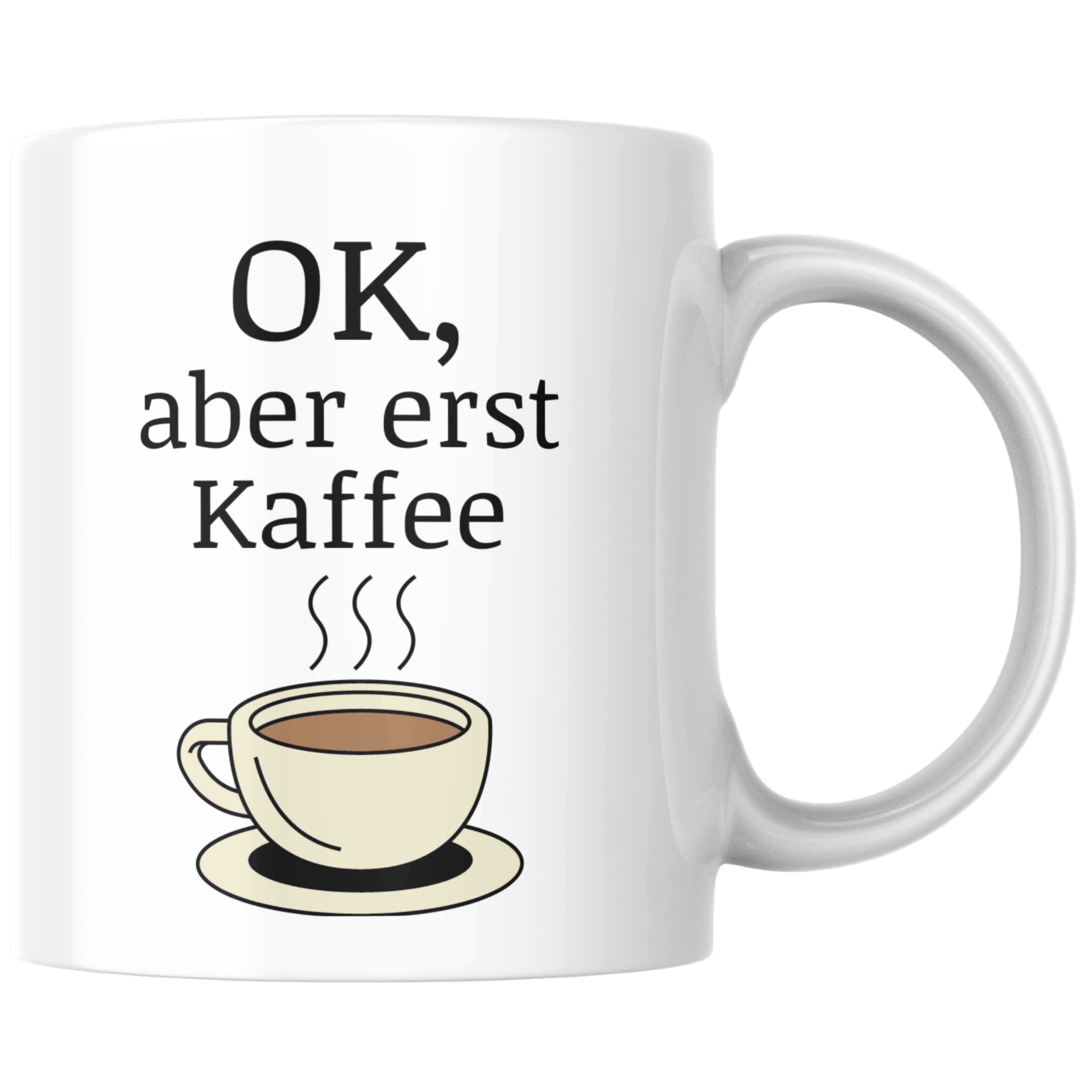 Tasse "Ok, aber erst Kaffee"