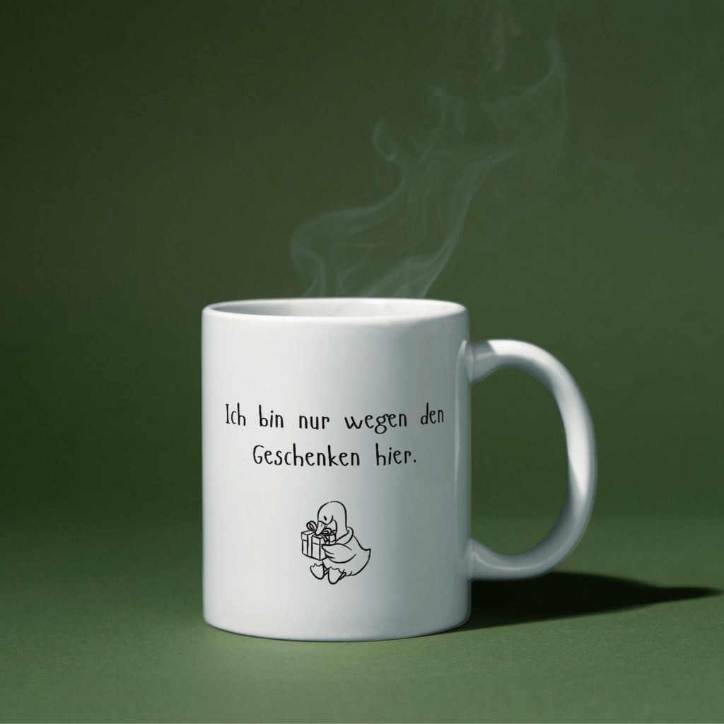 Tasse Weihnachten „Ich bin nur wegen den Geschenken hier“